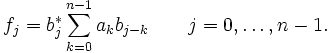 f_j = b_j^* \sum_{k=0}^{n-1} a_k b_{j-k} \qquad j = 0,\dots,n-1.